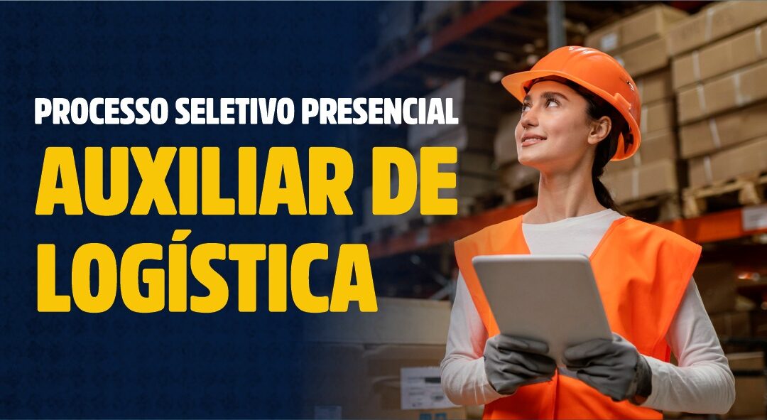 Fábrica de Empregos realizará dia 12/6 Mega Processo Seletivo para 700 vagas de auxiliar de logística