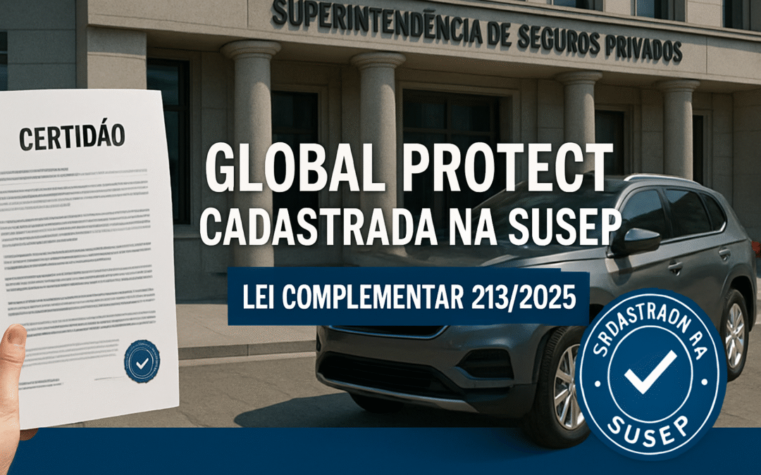Nova lei regula proteção veicular: Global Protect mantém operação legal e segura, com cadastro na SUSEP