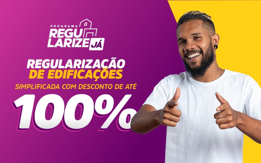 Regularize sua edificação até 22/10